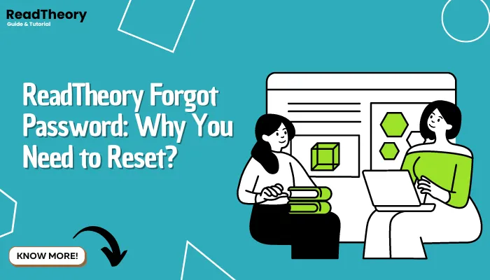 ReadTheory Forgot Password: Why You Need to Reset?